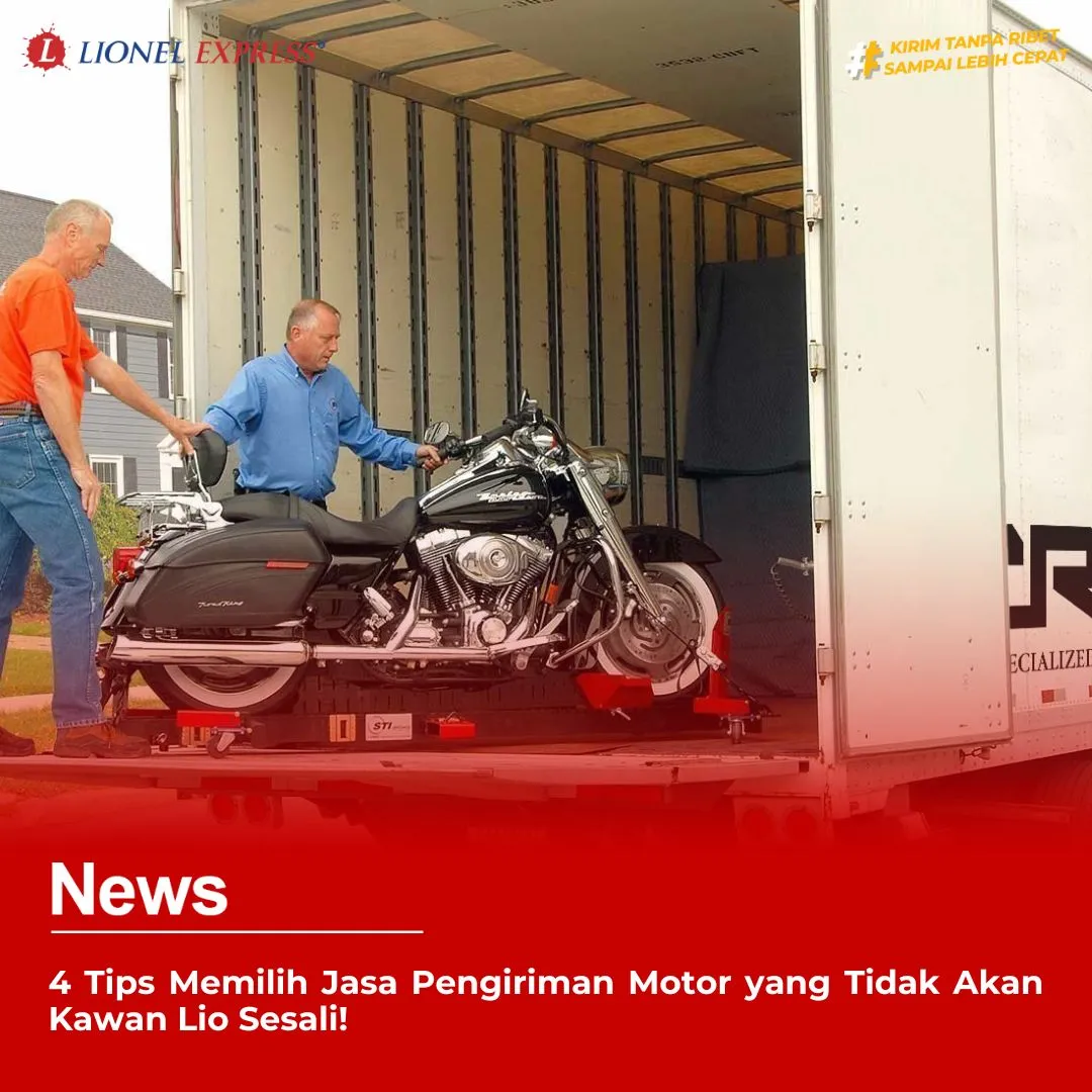 4 Tips Memilih Jasa Pengiriman Motor yang Tidak Akan Kawan Lio Sesali!