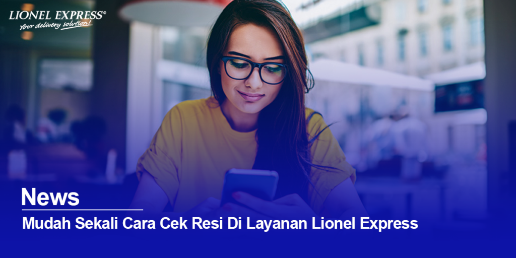 Cara Cek Resi Di Layanan Lionel Express