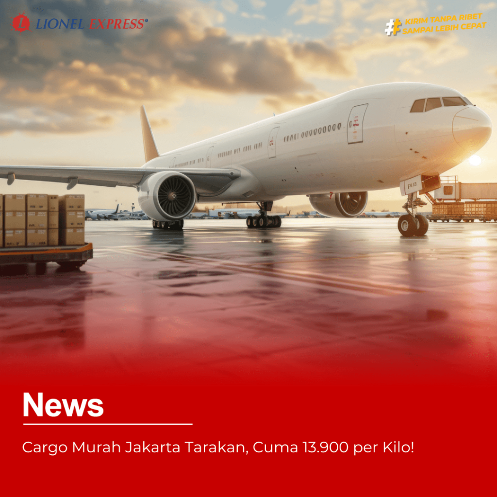 Cargo Murah Jakarta Tarakan, Cuma 13.900 per Kilo