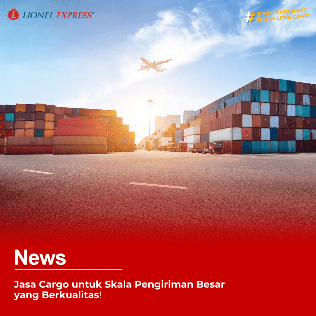 Jasa Cargo untuk Skala Pengiriman Besar yang Berkualitas