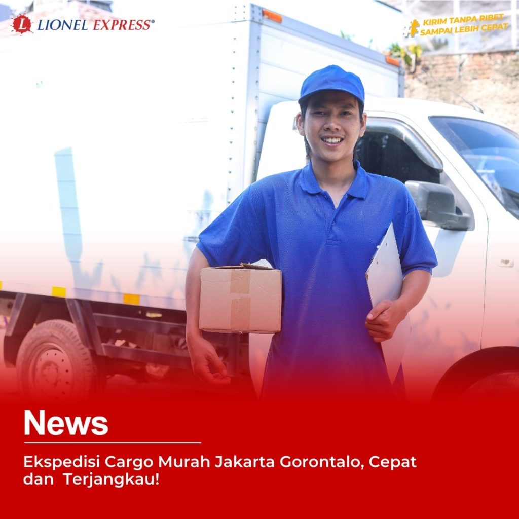 Ekspedisi Cargo Murah Jakarta Gorontalo, Cepat & Terjangkau