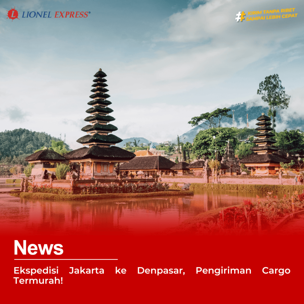 Ekspedisi Jakarta ke Denpasar, Pengiriman Cargo Termurah!