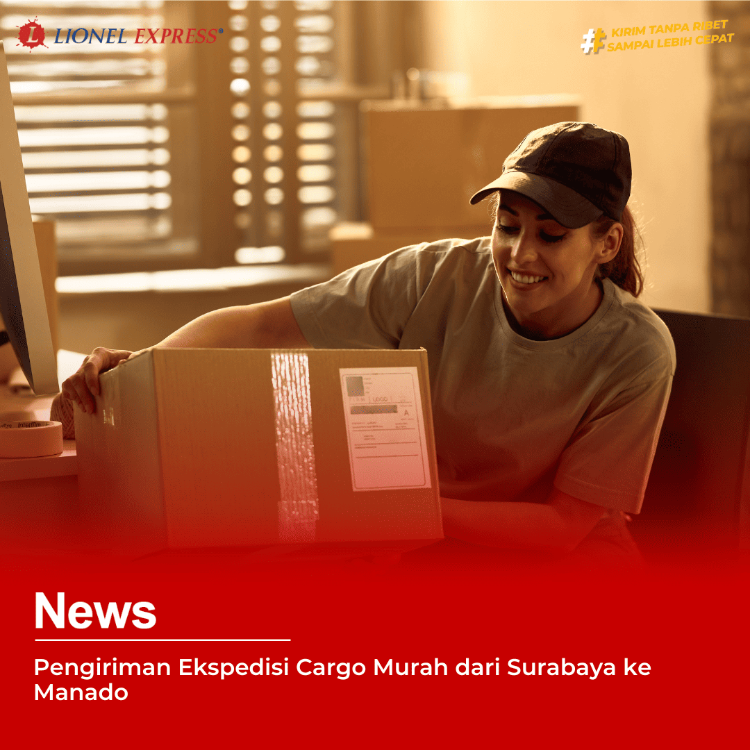 Pengiriman Ekspedisi Cargo Murah dari Surabaya ke Manado