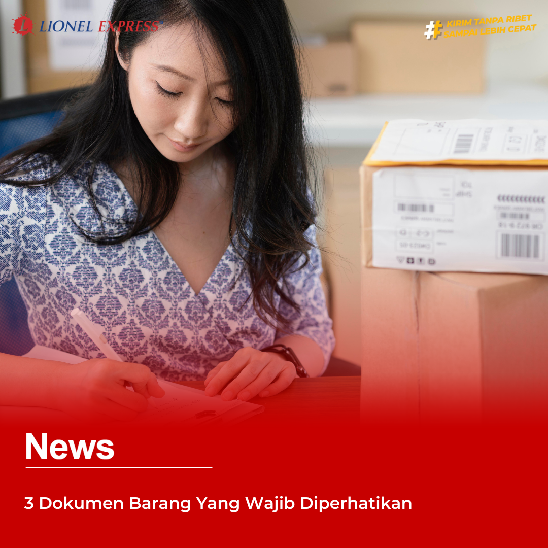 3 Dokumen Barang Yang Wajib Diperhatikan
