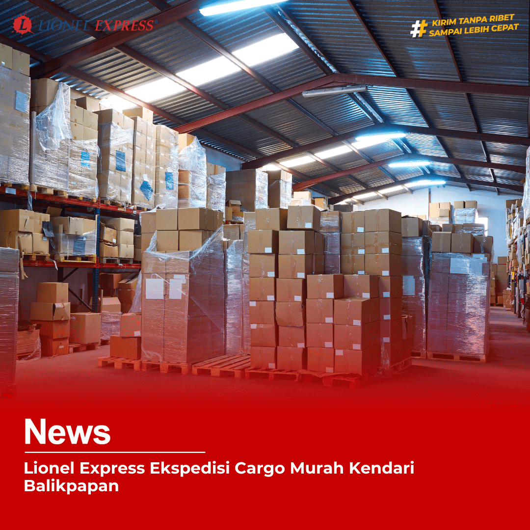 Lionel Express Ekspedisi Cargo Murah Kendari Balikpapan