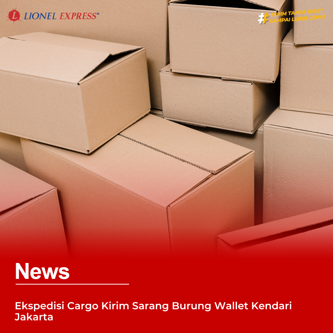 Ekspedisi Cargo Kirim Sarang Burung Wallet Kendari Jakarta
