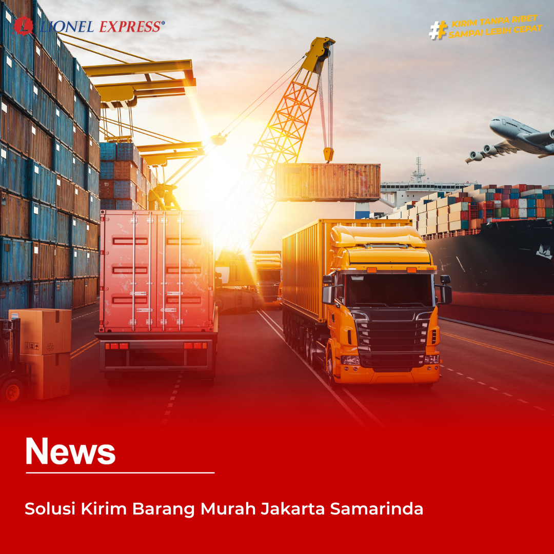 Solusi Kirim Barang Murah Jakarta Samarinda
