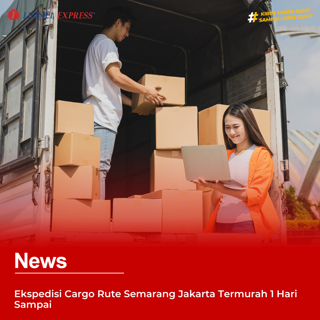 Ekspedisi Cargo Rute Semarang Jakarta Termurah 1 Hari Sampai