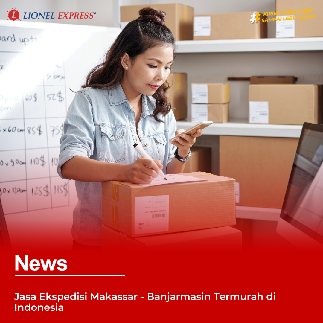 Jasa Ekspedisi Makassar – Banjarmasin Termurah di Indonesia