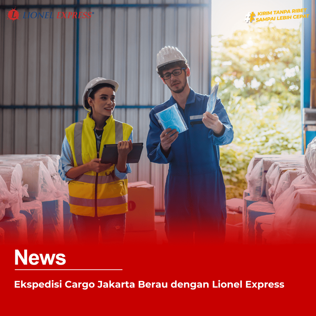 Ekspedisi Cargo Jakarta Berau dengan Lionel Express