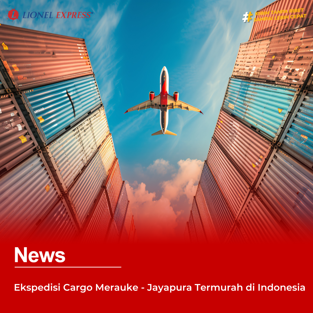 Ekspedisi Cargo Merauke – Jayapura Termurah di Indonesia