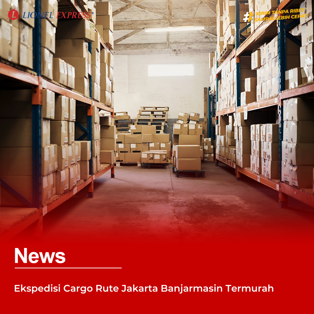 Ekspedisi Cargo Rute Jakarta Banjarmasin Termurah