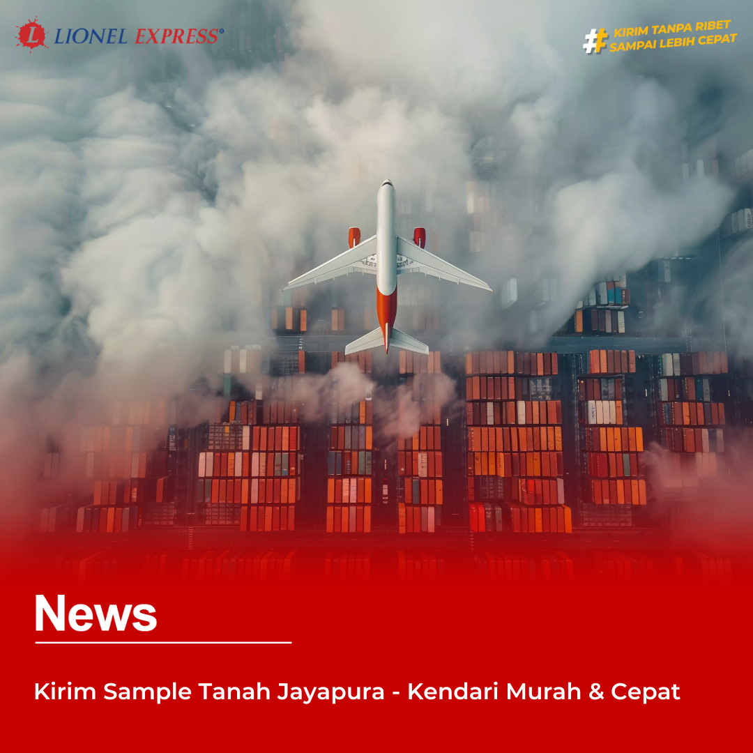 Kirim Sample Tanah Jayapura – Kendari Murah & Cepat