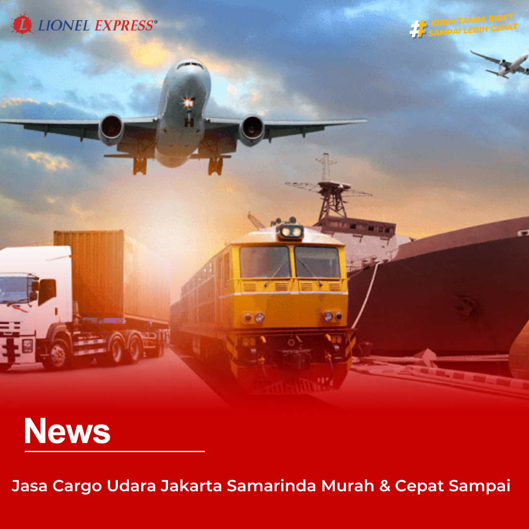 Jasa Cargo Udara Jakarta Samarinda Murah dan Cepat Sampai