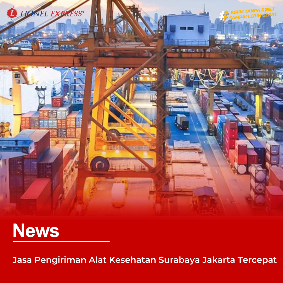 Jasa Pengiriman Alat Kesehatan Surabaya Jakarta Tercepat