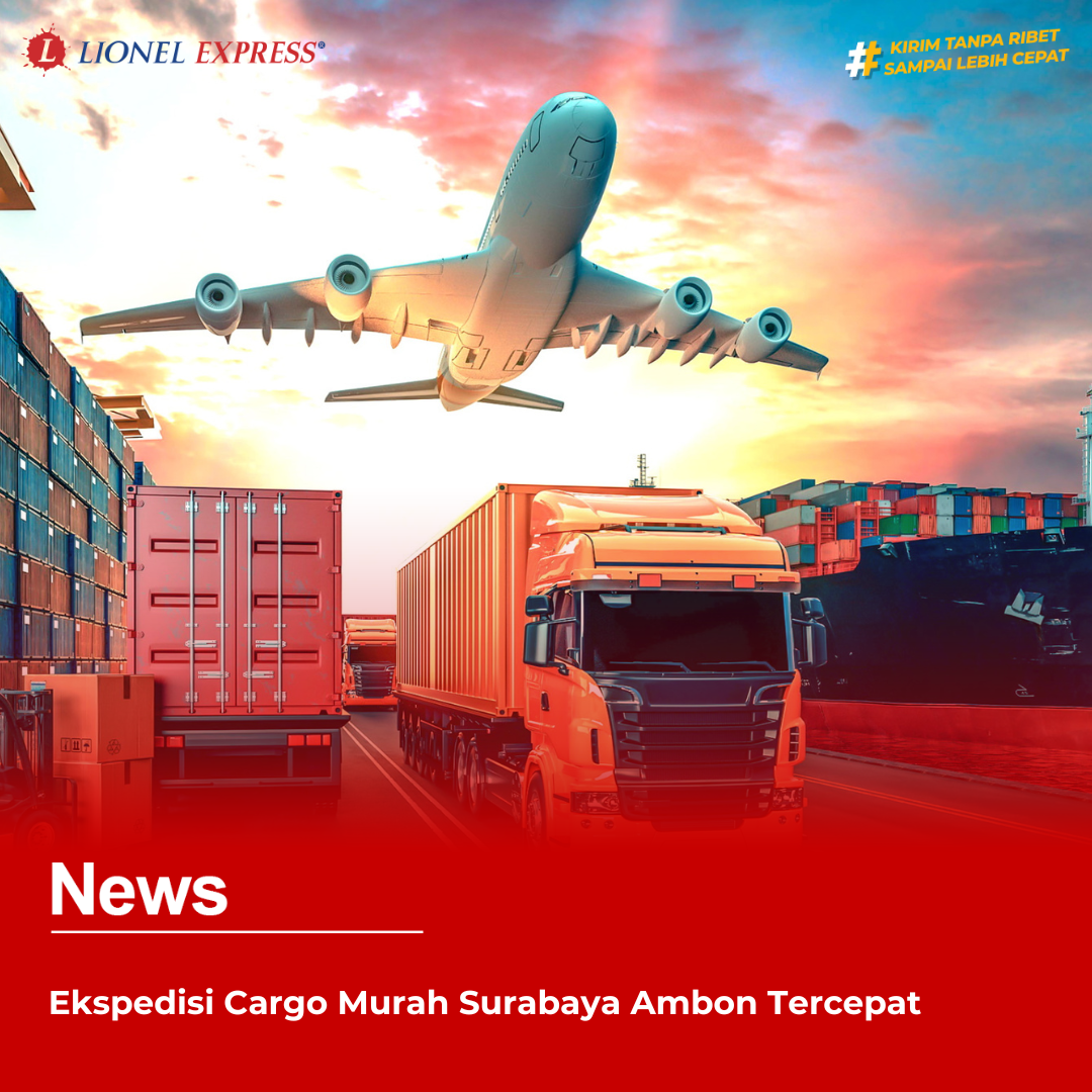 Ekspedisi Cargo Murah Surabaya Ambon Tercepat