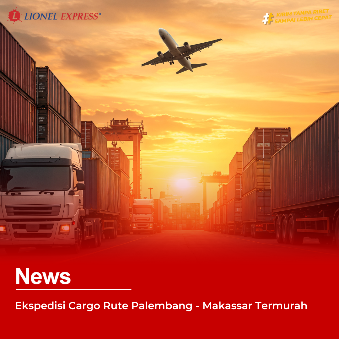 Ekspedisi Cargo Rute Palembang – Makassar Termurah