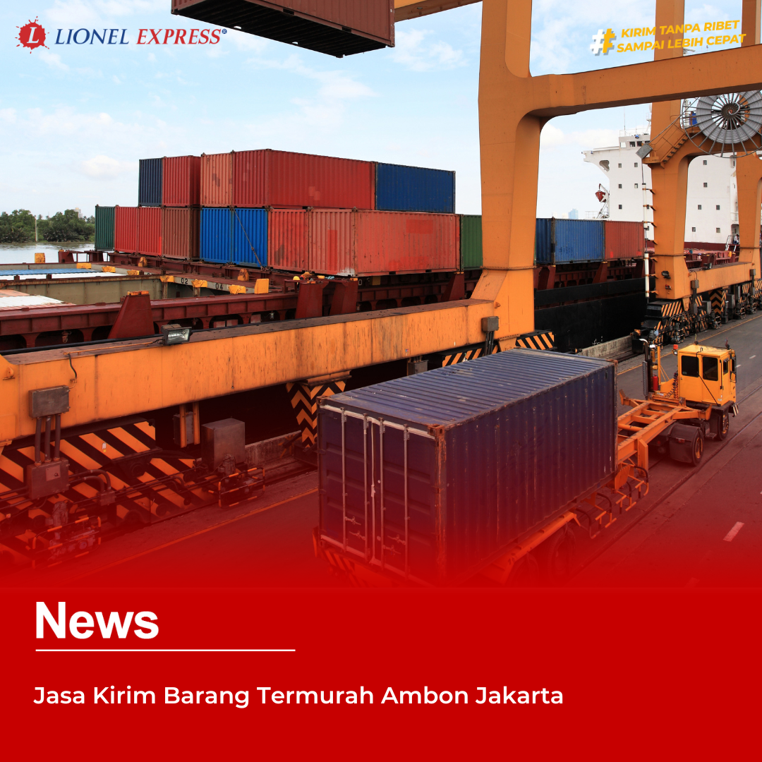 Jasa Kirim Barang Termurah Ambon Jakarta