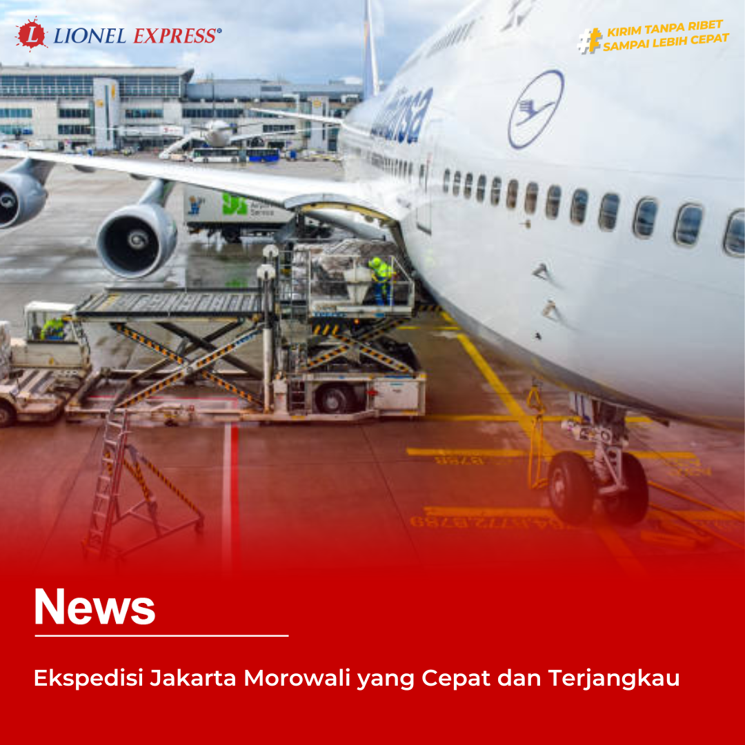 Ekspedisi Jakarta Morowali yang Cepat dan Terjangkau