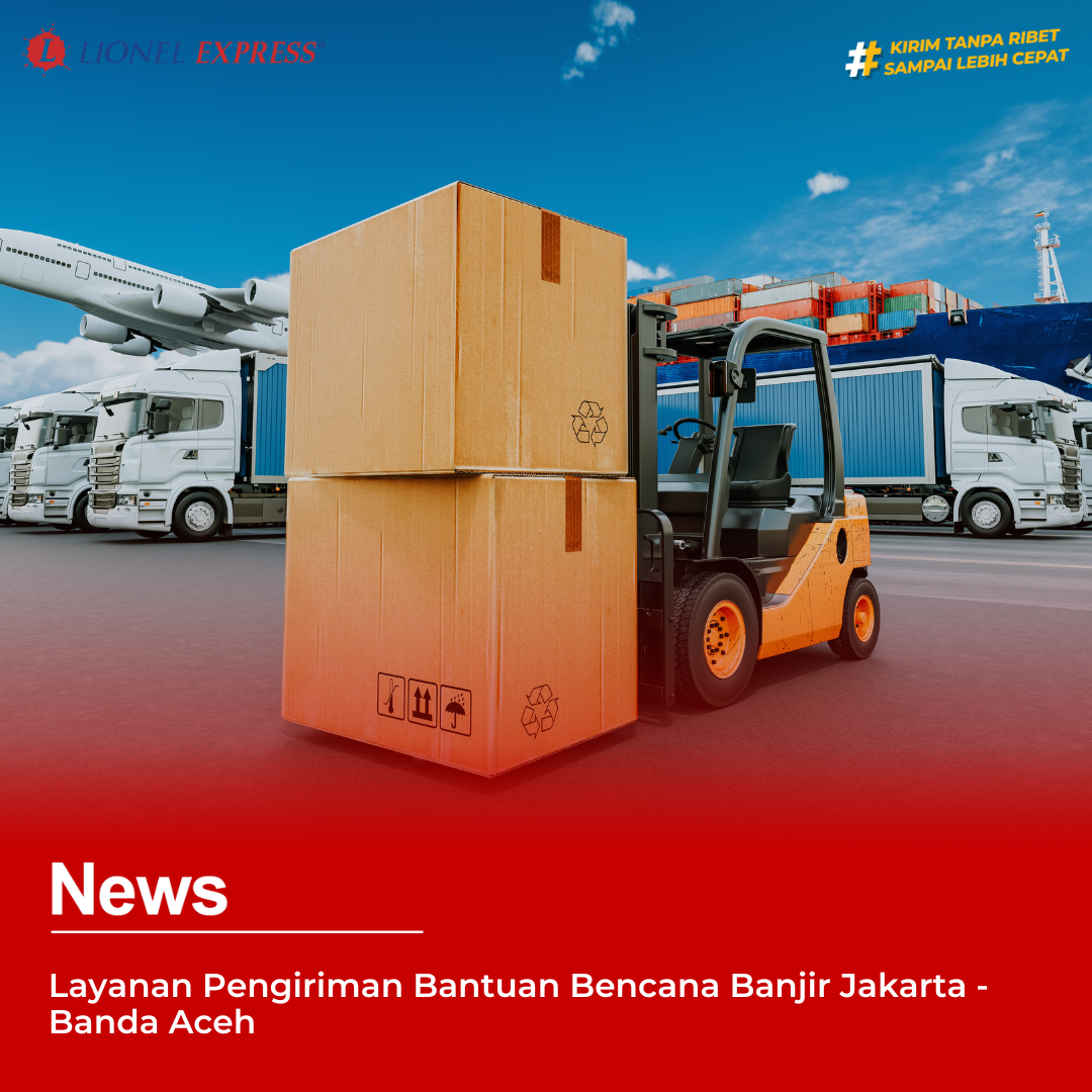 Layanan Pengiriman Bantuan Bencana Banjir Jakarta – Banda Aceh