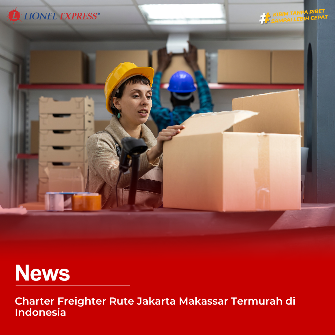 Charter Freighter Rute Jakarta Makassar Termurah di Indonesia