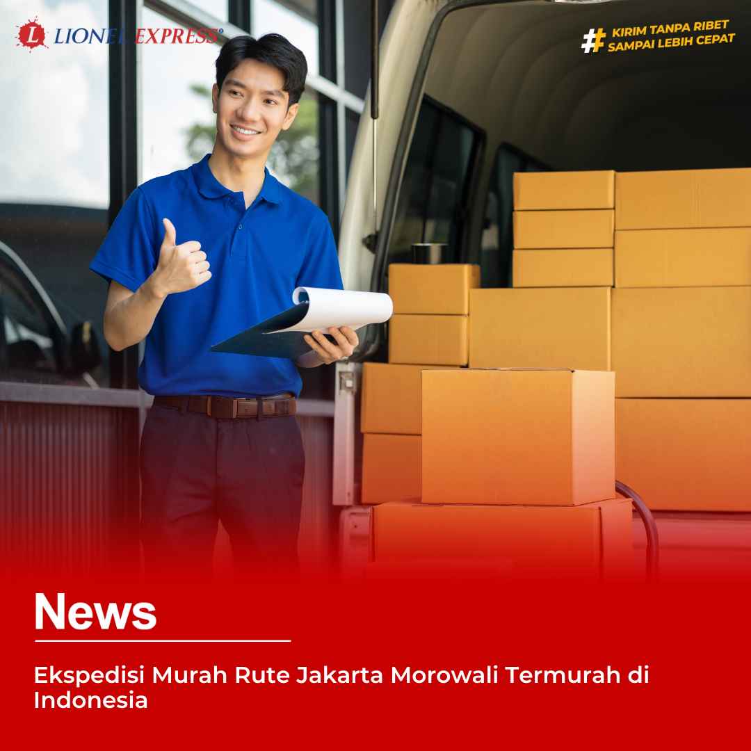 Ekspedisi Murah Rute Jakarta Morowali Termurah di Indonesia