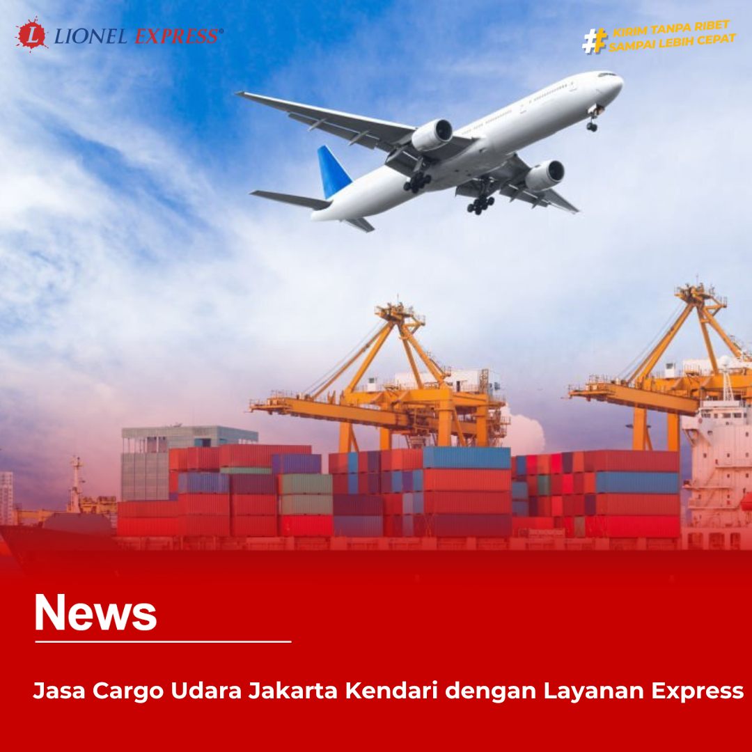 Jasa Cargo Udara Jakarta Kendari dengan Layanan Express