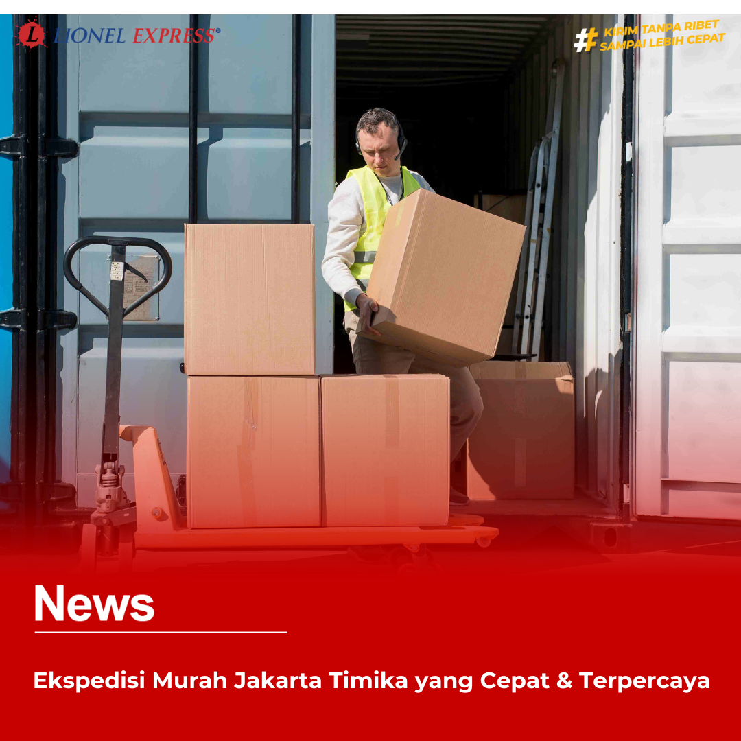 Ekspedisi Murah Jakarta Timika yang Cepat & Terpercaya