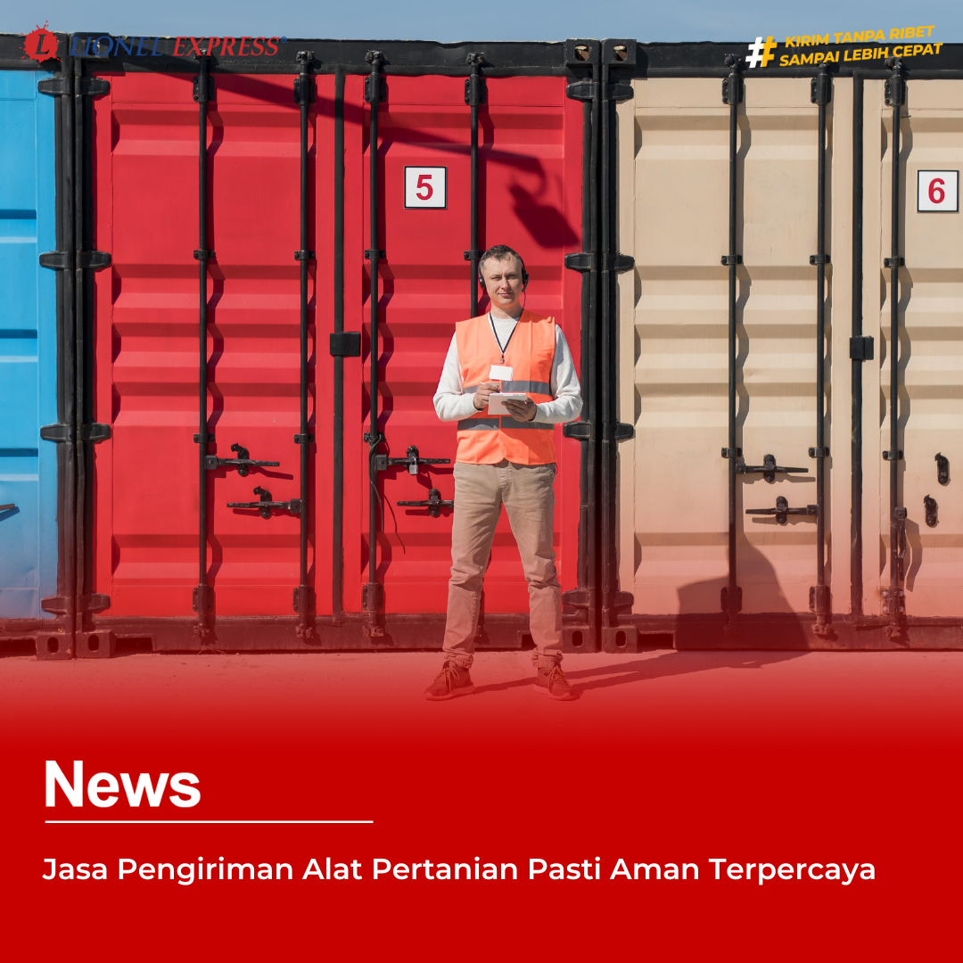 Jasa Pengiriman Alat Pertanian Pasti Aman Terpercaya