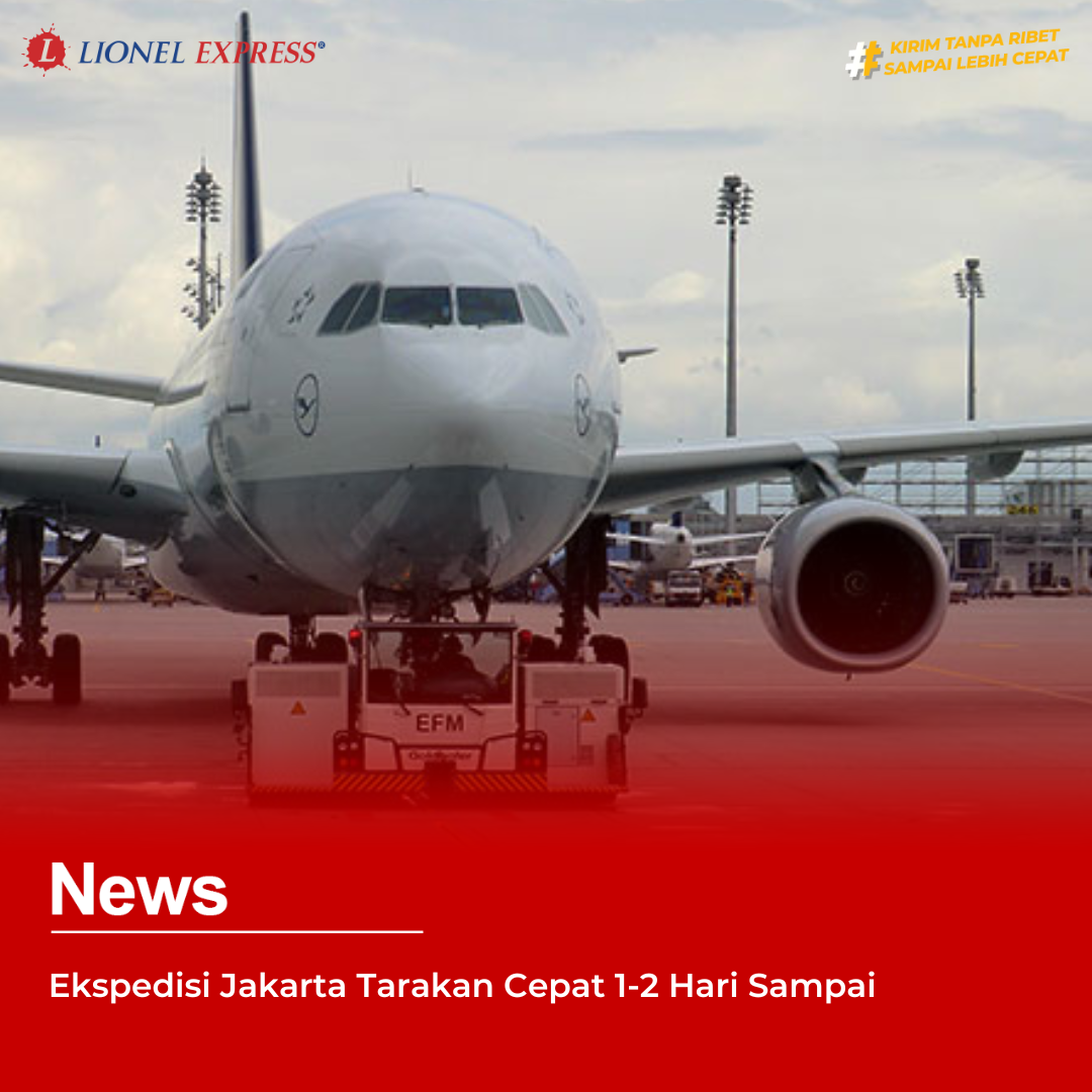 Ekspedisi Jakarta Tarakan Cepat 1-2 Hari Sampai