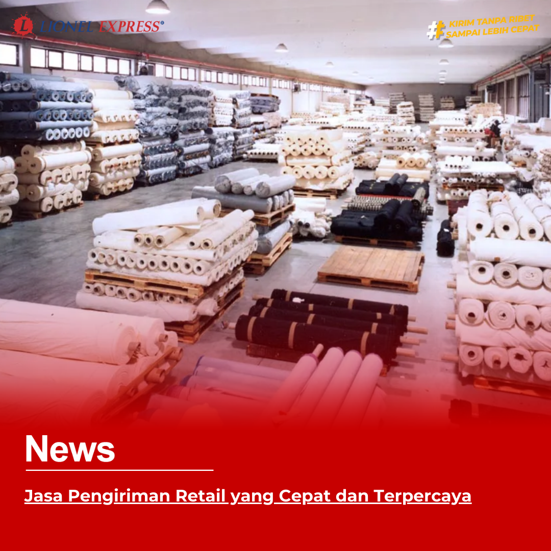 Jasa Pengiriman Retail yang Cepat dan Terpercaya
