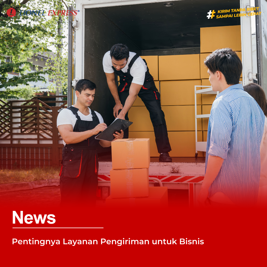 Pentingnya Layanan Pengiriman untuk Bisnis
