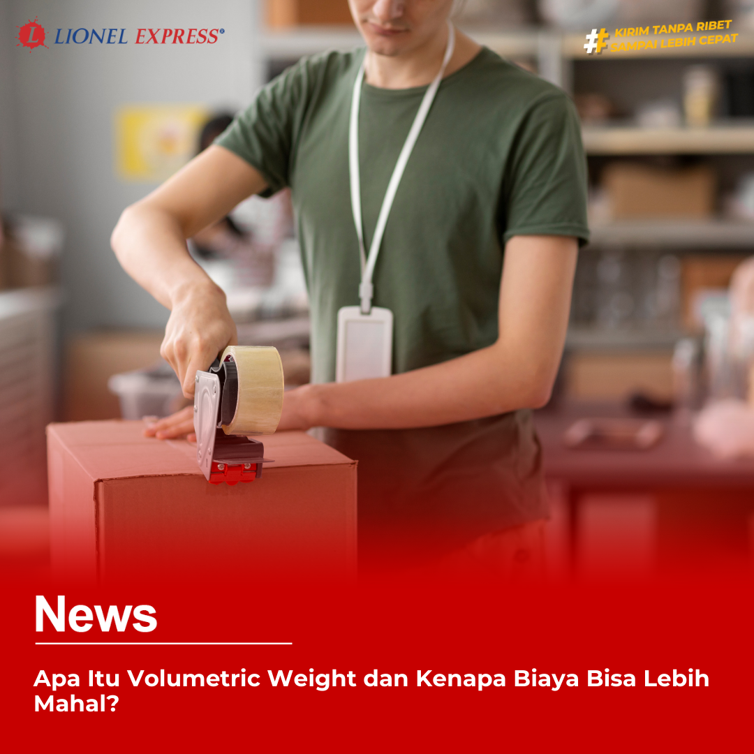 Apa Itu Volumetric Weight dan Kenapa Biaya Bisa Lebih Mahal?