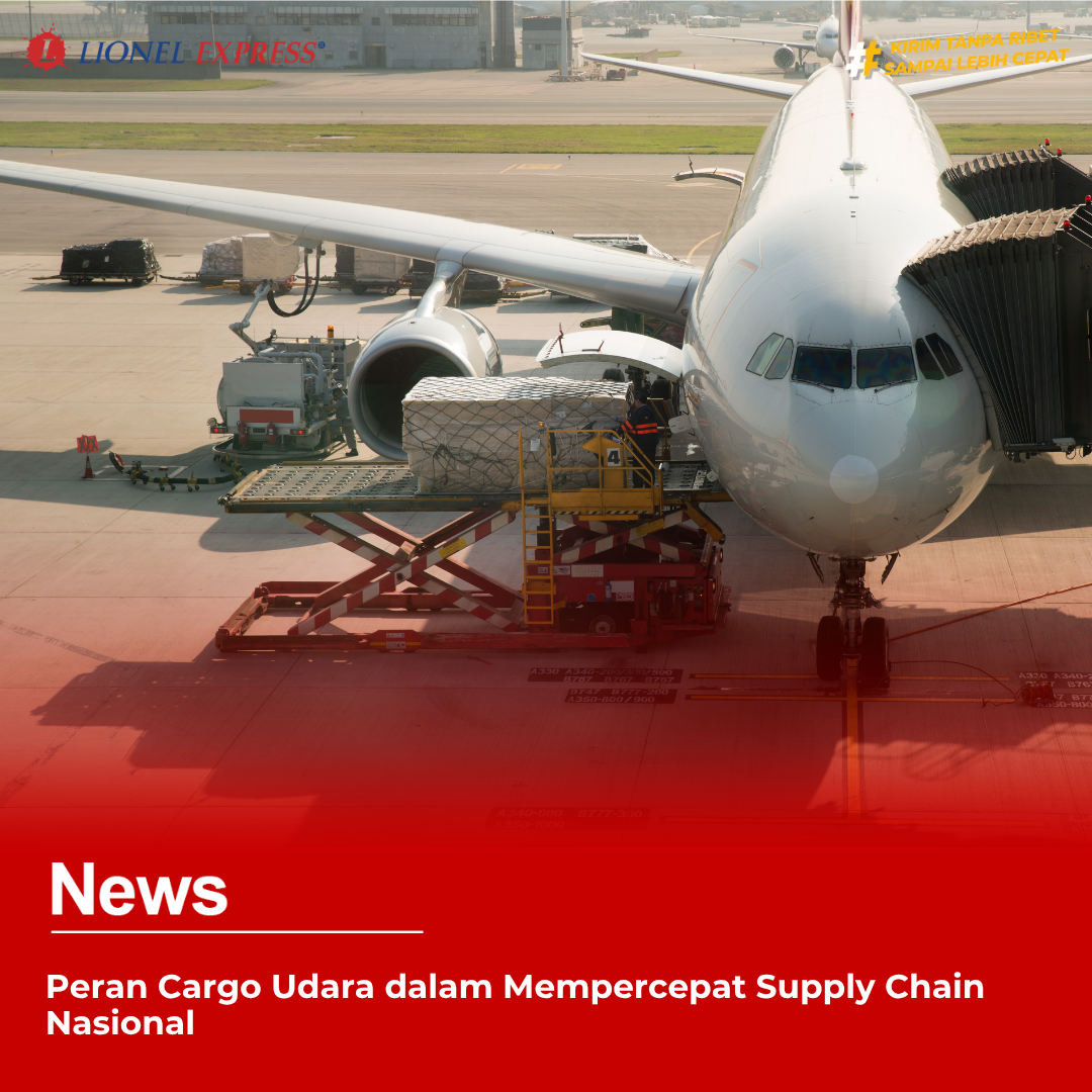 Peran Cargo Udara dalam Mempercepat Supply Chain Nasional