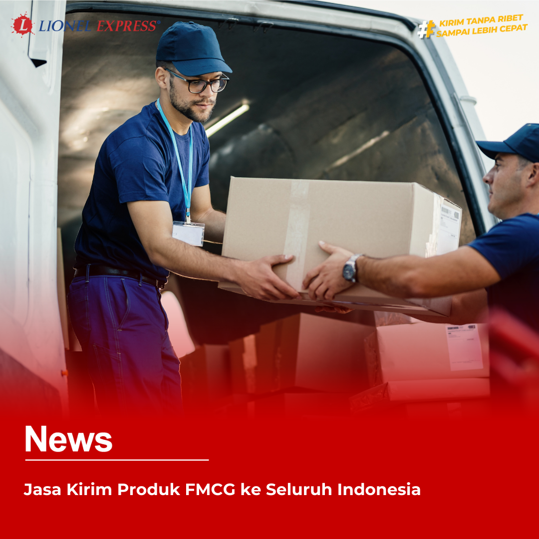 Jasa Kirim Produk FMCG ke Seluruh Indonesia