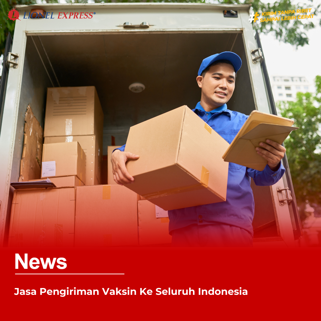 Jasa Pengiriman Vaksin ke Seluruh Indonesia