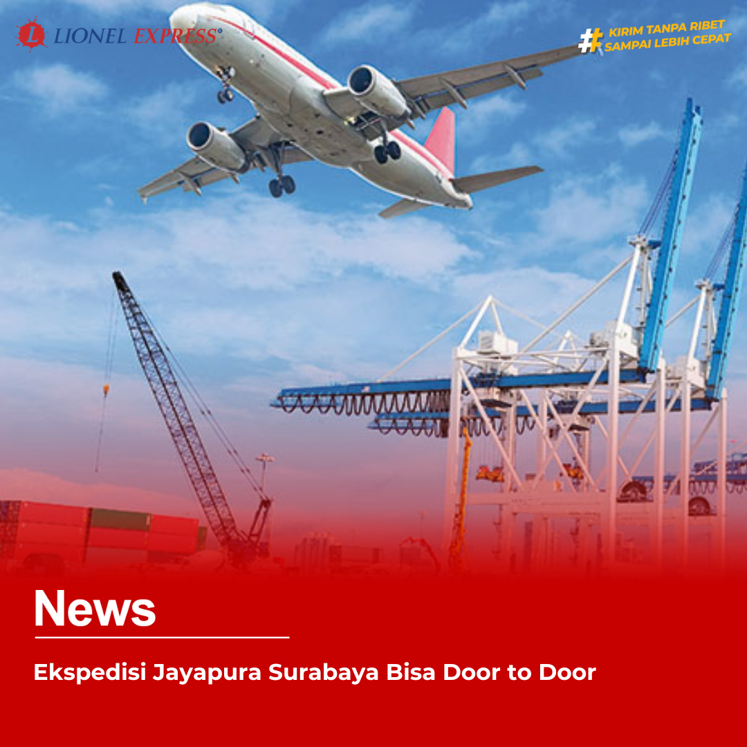 Ekspedisi Jayapura Surabaya Bisa Door to Door
