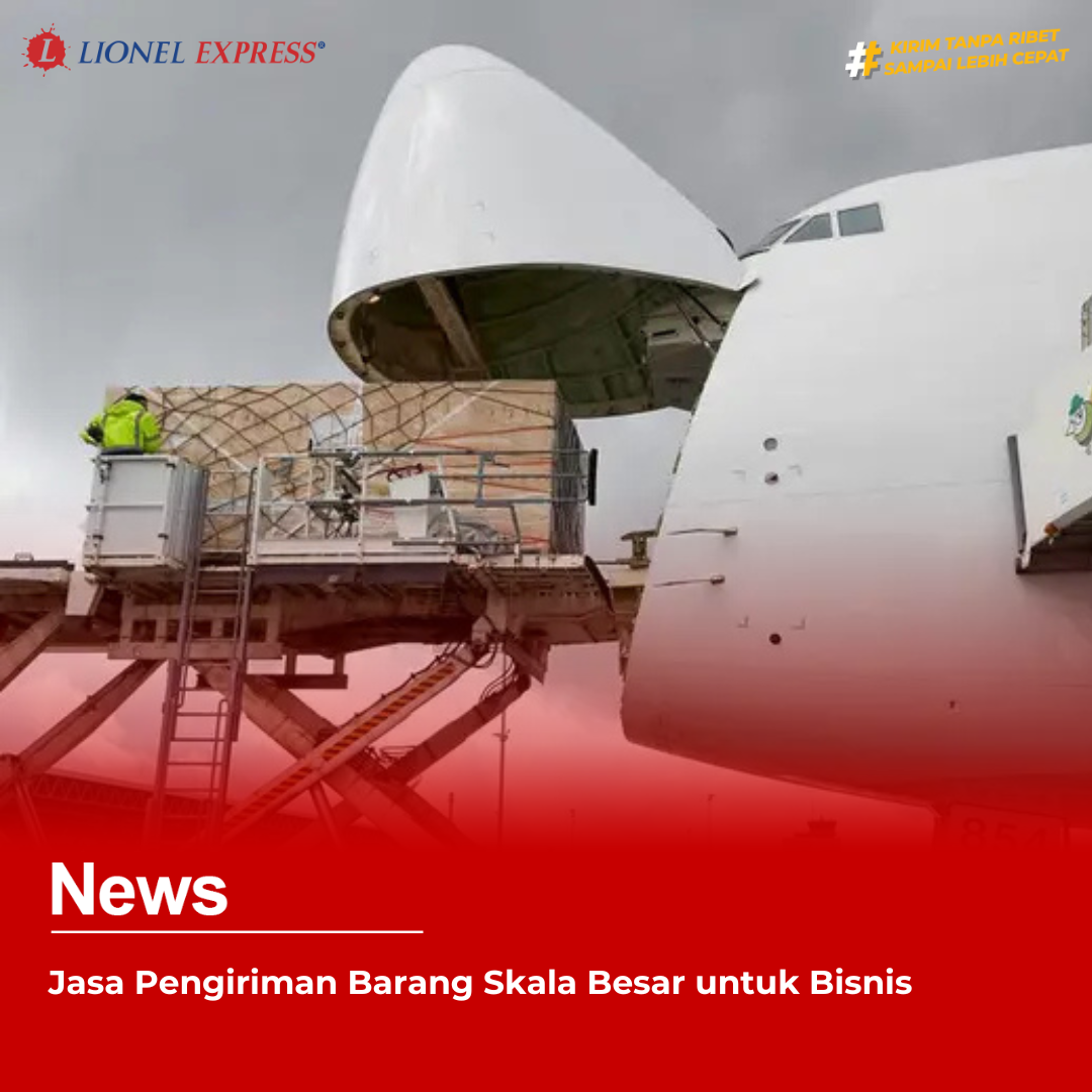 Jasa Pengiriman Barang Skala Besar untuk Bisnis