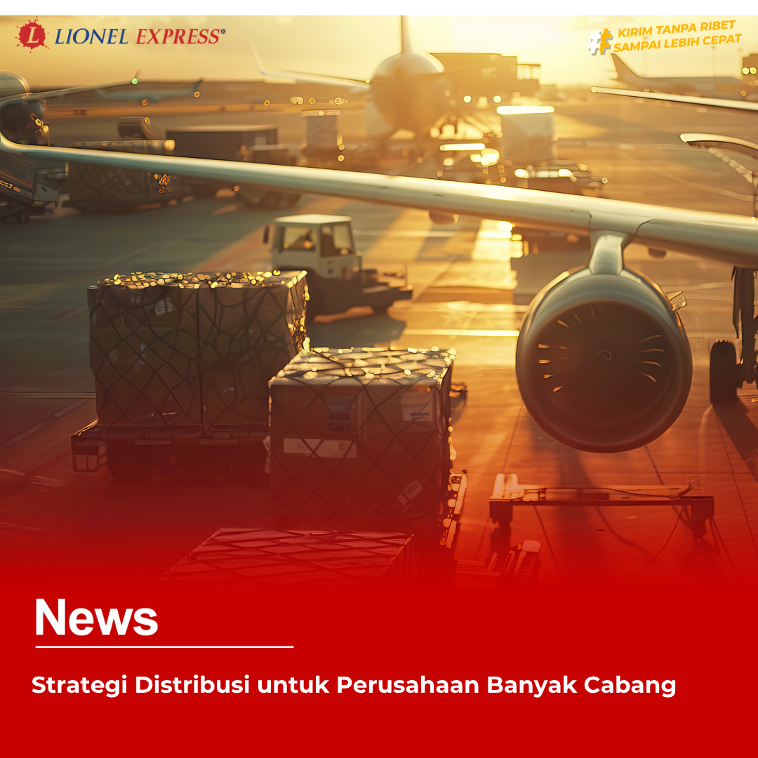 Strategi Distribusi untuk Perusahaan Banyak Cabang