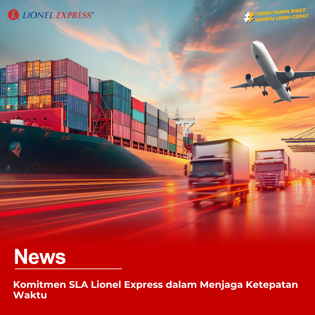 Komitmen SLA Lionel Express dalam Menjaga Ketepatan Waktu