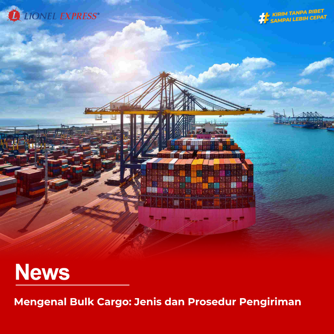 Mengenal Bulk Cargo: Jenis dan Prosedur Pengiriman