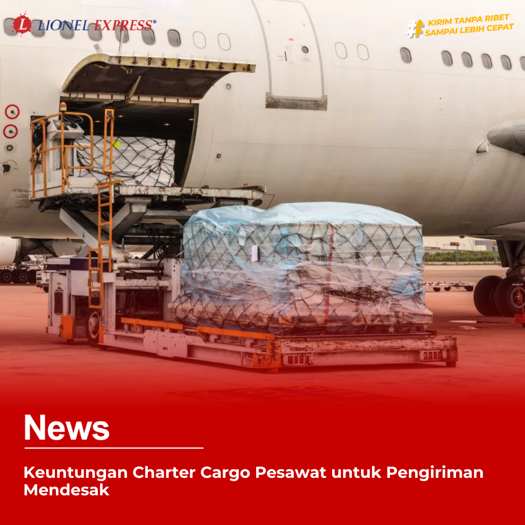 Keuntungan Charter Cargo Pesawat untuk Pengiriman Mendesak