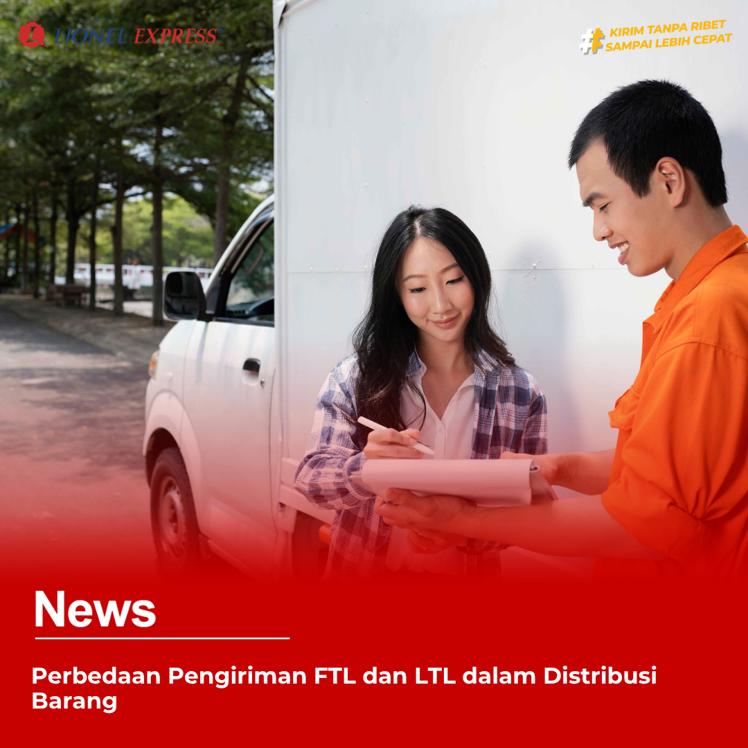 Perbedaan Pengiriman FTL dan LTL dalam Distribusi Barang
