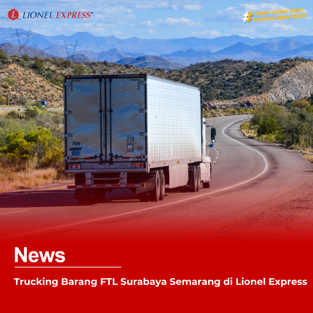 Trucking Barang FTL Surabaya Semarang di Lionel Express