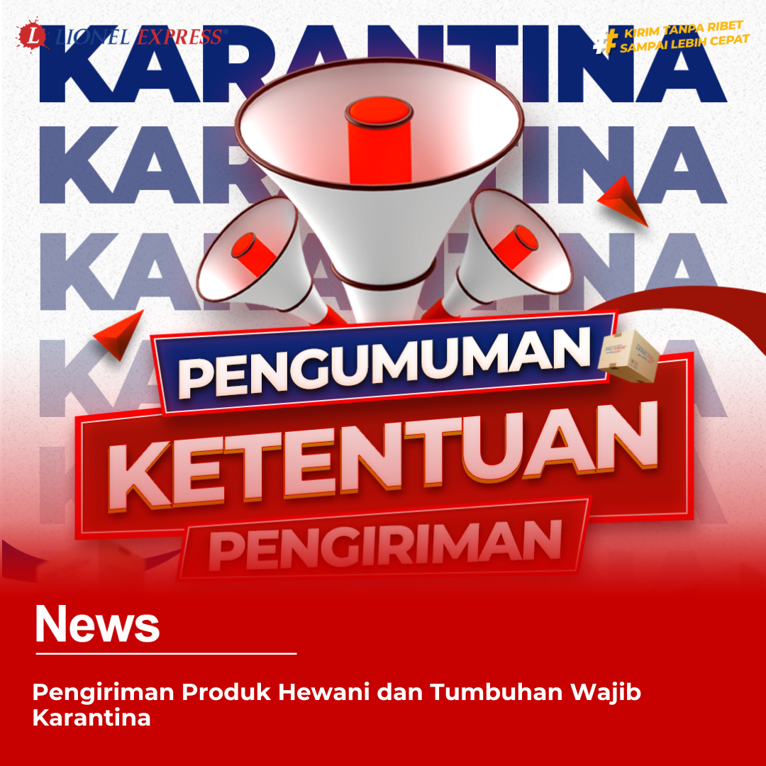 Pengiriman Produk Hewani dan Tumbuhan Wajib Karantina